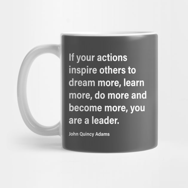 If Your Actions...You Are A Leader by DubyaTee